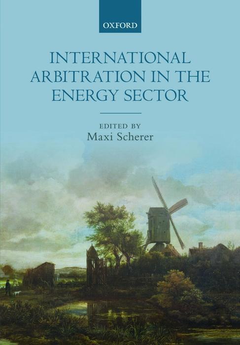 Книга International Arbitration in the Energy Sector 