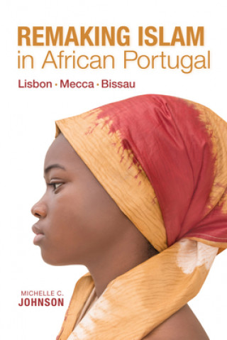 Kniha Remaking Islam in African Portugal 