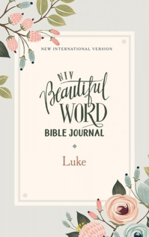 Kniha NIV, Beautiful Word Bible Journal, Luke, Paperback, Comfort Print 