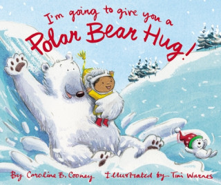 Könyv I'm Going to Give You a Polar Bear Hug! Caroline B. Cooney