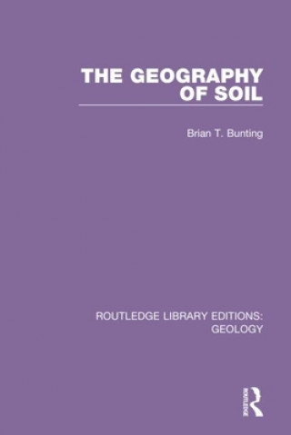 Kniha Geography of Soil Brian T. Bunting