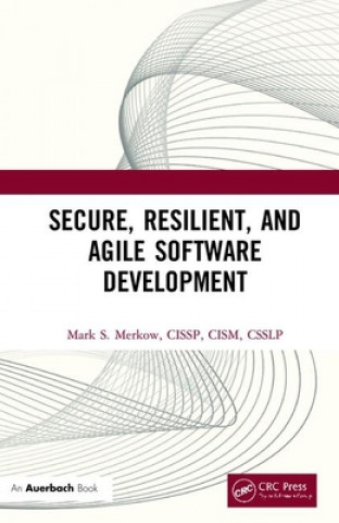 Kniha Secure, Resilient, and Agile Software Development Mark Merkow