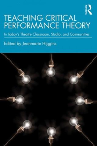 Knjiga Teaching Critical Performance Theory Jeanmarie Higgins