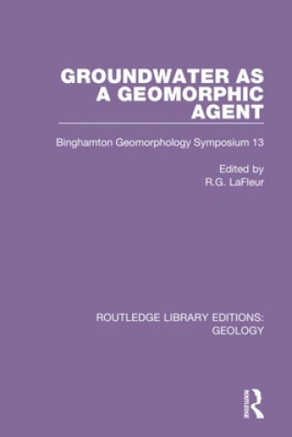 Könyv Groundwater as a Geomorphic Agent R.G. LaFleur
