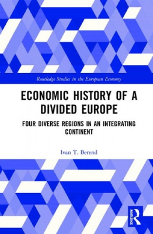 Kniha Economic History of a Divided Europe Ivan T. Berend