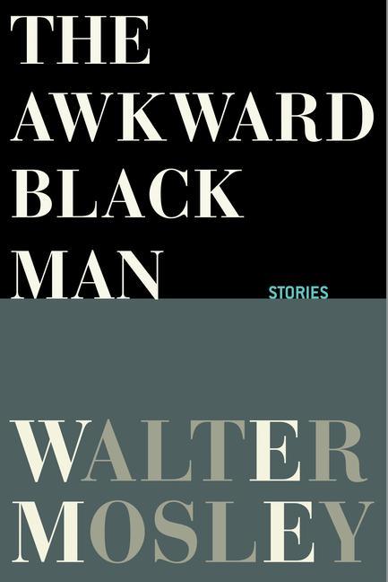 Knjiga The Awkward Black Man Walter Mosley