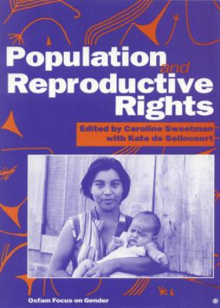 Kniha Population and Reproductive Rights: Oxfam Focus on Gender 