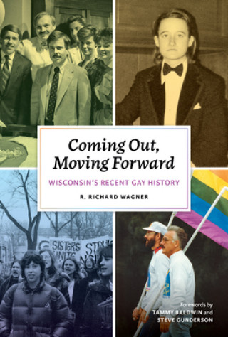 Livre Coming Out, Moving Forward: Wisconsin's Recent Gay History 