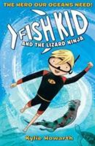 Книга Fish Kid and the Lizard Ninja Kylie Howarth