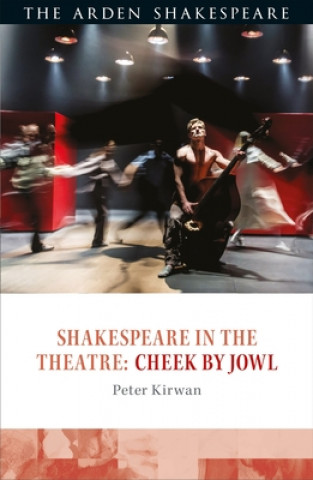 Книга Shakespeare in the Theatre: Cheek by Jowl Kirwan