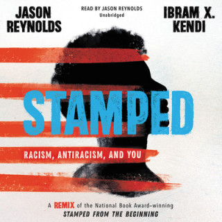Hanganyagok Stamped: Racism, Antiracism, and You Jason Reynolds