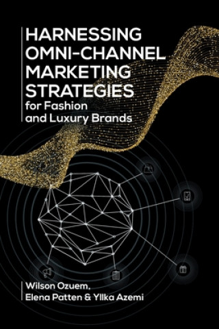 Книга Harnessing Omni-Channel Marketing Strategies for Fashion and Luxury Brands WILSON OZUEM