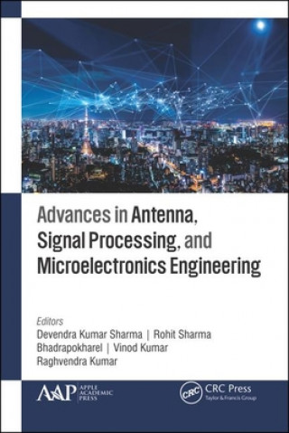 Książka Advances in Antenna, Signal Processing, and Microelectronics Engineering Devendra Kumar Sharma