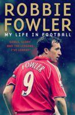 Книга Robbie Fowler: My Life In Football Robbie Fowler