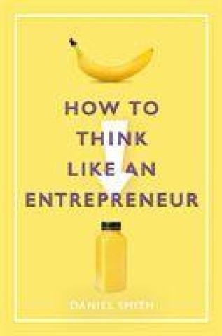 Książka How to Think Like an Entrepreneur 