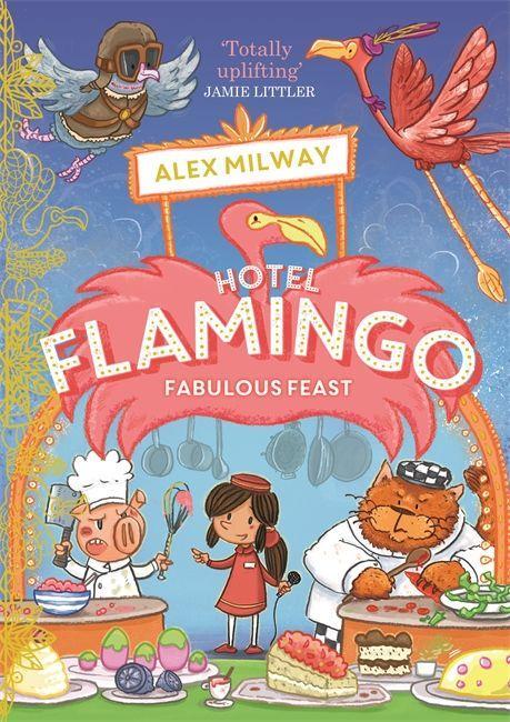 Kniha Hotel Flamingo: Fabulous Feast Alex Milway