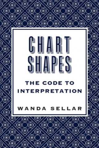 Kniha Chart Shapes: The Code to Interpretation Wanda Sellar