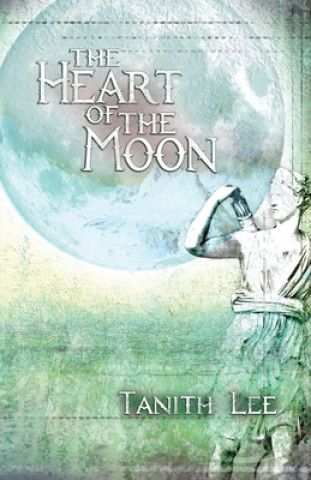 Kniha Heart of the Moon Tanith Lee