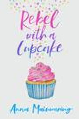 Kniha Rebel with a Cupcake Anna Mainwaring