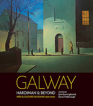 Knjiga Galway: Hardiman & Beyond CIARAN MCDONOUGH