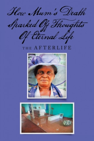 Kniha How Mum's Death Sparked off Thoughts of Eternal Life Tsitsi Dorcas Jongwe