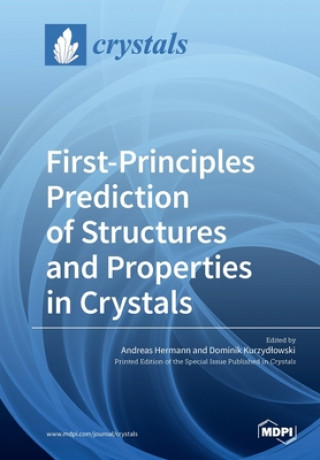 Kniha First-Principles Prediction of Structures and Properties in Crystals ANDREAS HERMANN