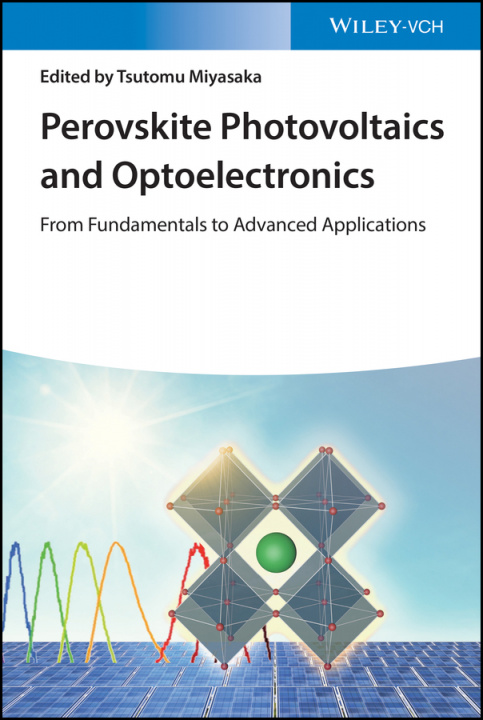 Carte Perovskite Photovoltaics and Optoelectronics - From Fundamentals to Advanced Applications Tsutomu Miyasaka