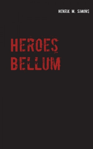 Knjiga Heroes Bellum Henrik M. Simons