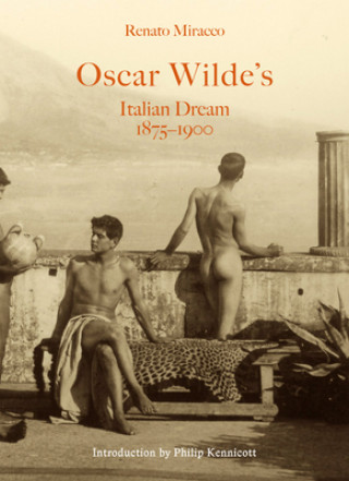 Könyv Oscar Wilde's Italian Dream Renato Miracco