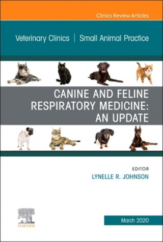 Livre Canine and Feline Respiratory Medicine, An Issue of Veterinary Clinics of North America: Small Animal Practice Lynelle Johnson