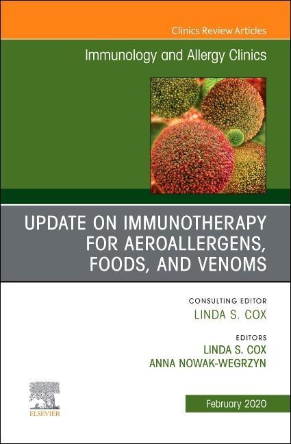 Kniha Update in Immunotherapy for Aeroallergens, Foods, and Venoms, An Issue of Immunology and Allergy Clinics of North America Linda S Coz