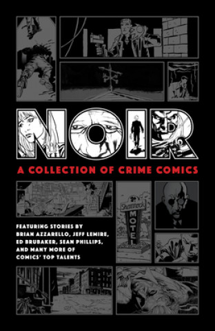 Książka Noir: A Collection Of Crime Comics Jeff Lemire