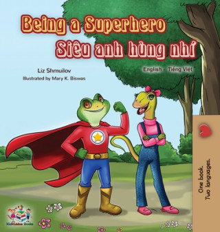 Könyv Being a Superhero (English Vietnamese Bilingual Book) Kidkiddos Books