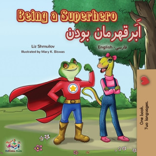 Könyv Being a Superhero (English Farsi Bilingual Book - Persian) Kidkiddos Books