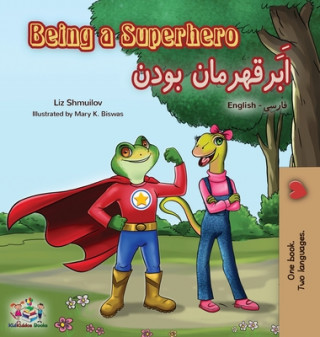 Carte Being a Superhero (English Farsi Bilingual Book - Persian) Kidkiddos Books