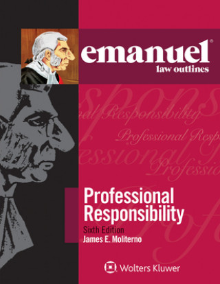 Knjiga Emanuel Law Outlines for Professional Responsibility James E. Moliterno