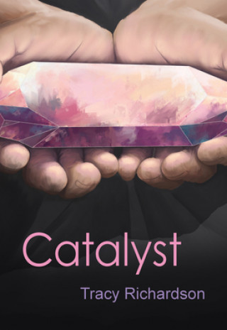 Knjiga Catalyst Tracy Richardson