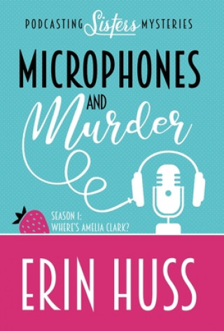 Kniha Microphones and Murder Erin Huss