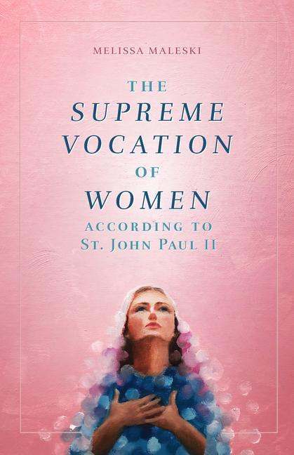 Kniha The Supreme Vocation of Women: According to St. John Paul II 