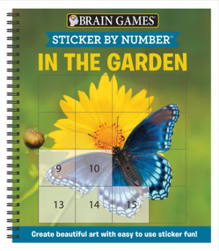 Könyv Brain Games - Sticker by Number: In the Garden (Easy - Square Stickers): Create Beautiful Art with Easy to Use Sticker Fun! 
