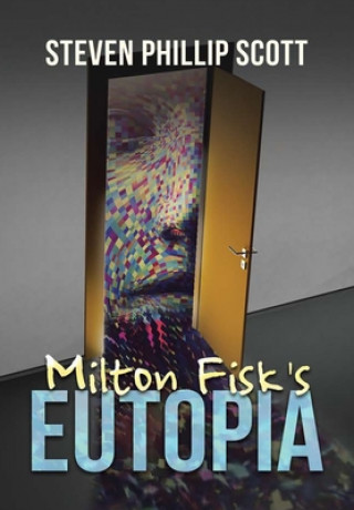 Boek Milton Fisk's Eutopia Steven Phillip Scott