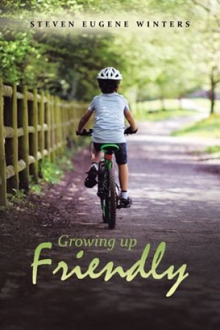 Knjiga Growing up Friendly Steven Eugene Winters