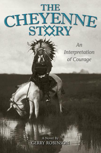 Kniha The Cheyenne Story: An Interpretation of Courage 