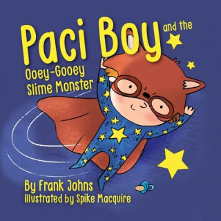 Kniha Paci Boy and the Ooey Gooey Slime Monster 