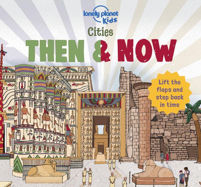 Kniha Lonely Planet Kids Cities - Then & Now 1 Joe Fullman
