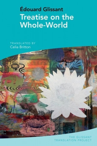 Kniha Treatise on the Whole-World: By Édouard Glissant 