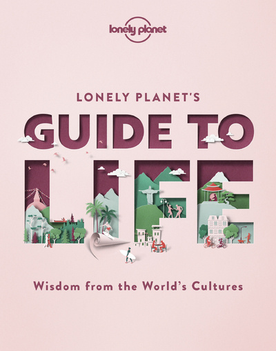 Kniha Lonely Planet Lonely Planet's Guide to Life 