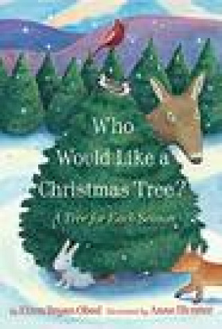 Kniha Who Would Like a Christmas Tree?: A Tree for Each Season Anne Hunter