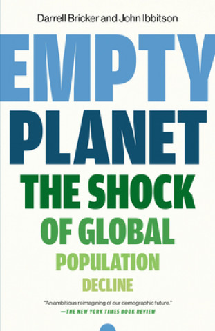 Könyv Empty Planet: The Shock of Global Population Decline John Ibbitson