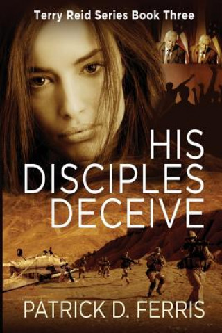 Book His Disciples Deceive Patrick D. Ferris